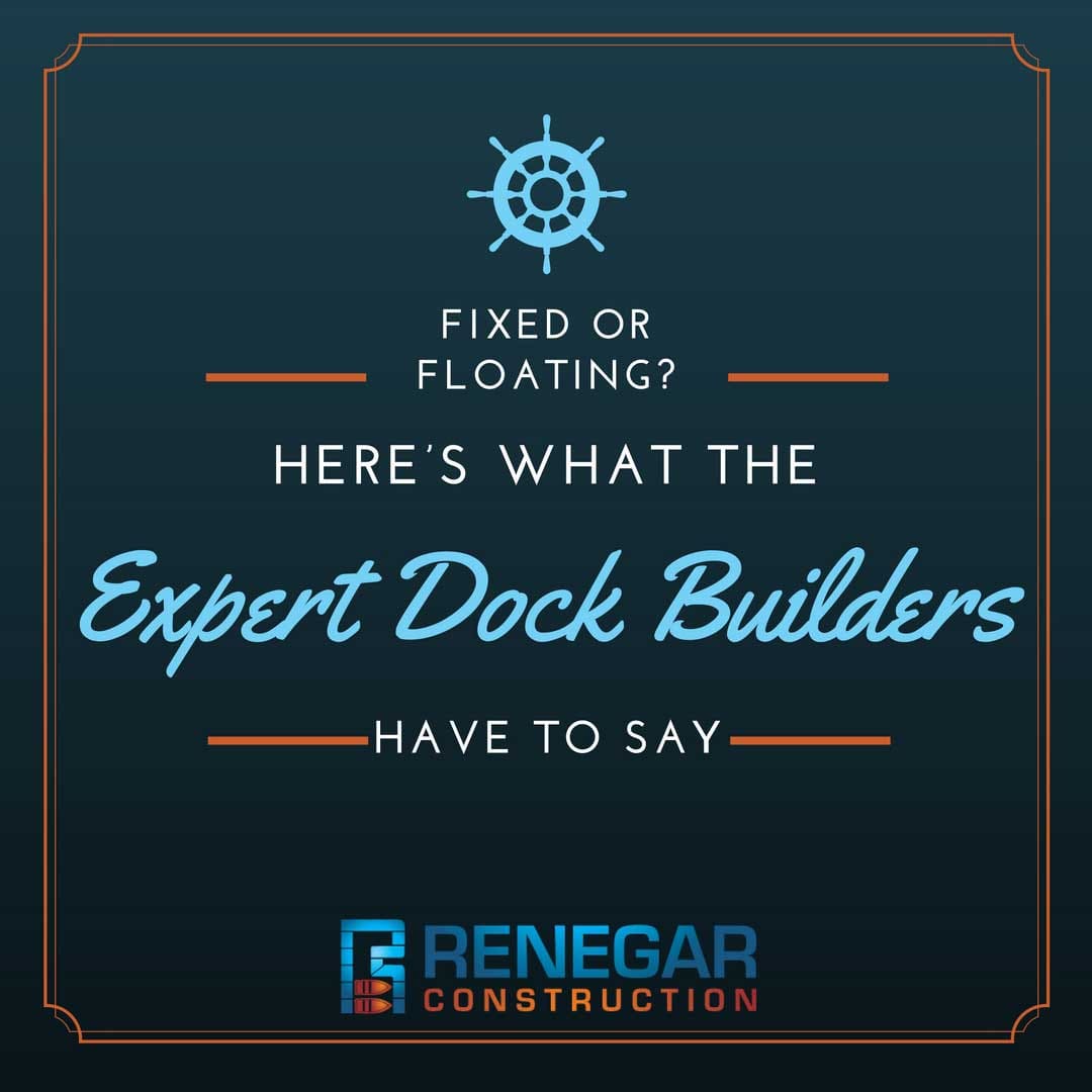 Fixed or Floating? Here’s What the Expert Dock Builders Have to Say